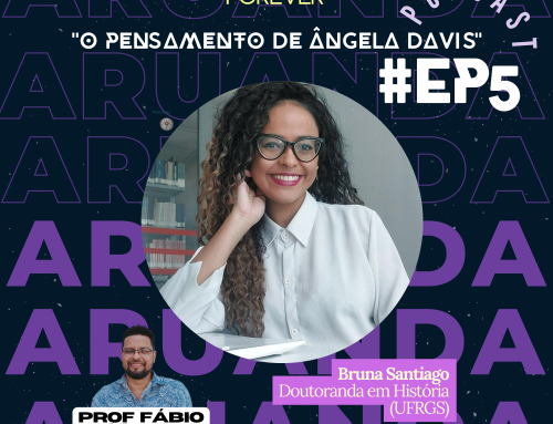 Aruanda Forever #EP5 – “O pensamento de  Ângela Davis” com Profa. Bruna Santiago (UFRGS)